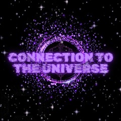 Connection to the universe