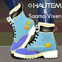 c-HAUTEM & Saamo Vixen -Got Me Good _(Rework)