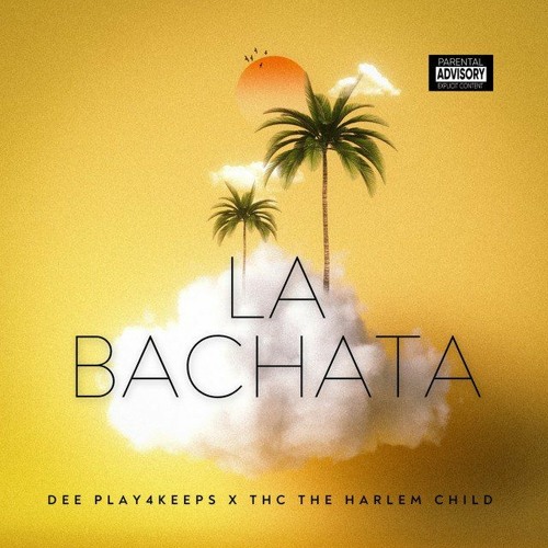 T.H.C (The Harlem Child) & Dee Play4Keeps — La Bachata