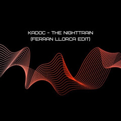 The Nighttrain [Ferran Llorca Edit]