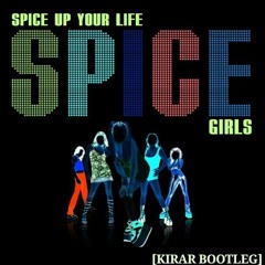 Spice Girls - Spice up your life (Kirar Bootleg)