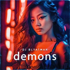 DJ Blyatman - Demons