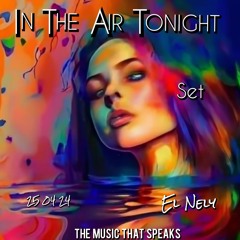 IN THE AIR TONIGHT - SET  // SESION ESPECIAL MY TROSA . REC-2024-04-26