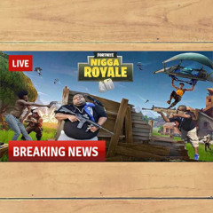 Fortnite Big Nigga Royale