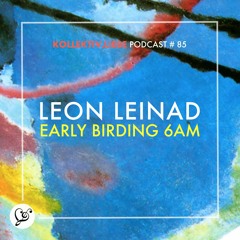 Leon Leinad - Early Birding 6am | Kollektiv.Liebe Podcast#85