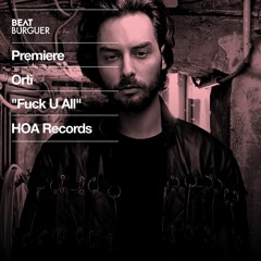 PREMIERE: Orti "Fuck U All" (HOA Records)