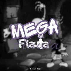 MTG MEGA DA FLAUTA - DJ LUCAS DA NC