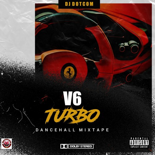 DJ DOTCOM PRESENTS V6 TURBO DANCEHALL MIXTAPE (MAY - 2023) (EXPLICIT)💨