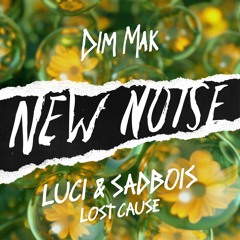 Lost Cause (Dim Mak New Noise Release)