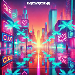 Moroni - Neon Dreams (Radio Edit; OUT NOW!)
