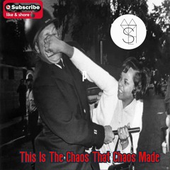 THE CHAOS THAT CHAOS MADE