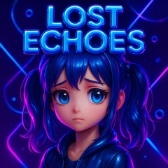 LOST ECHOES (Hard Trance)