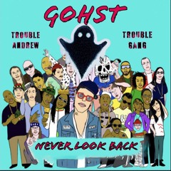 Gohst Never look back (Trouble Andrew) Flip
