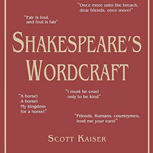 Stream DOWNLOAD EBOOK [PDF] Shakespeare's Wordcraft (Softcover) by Scott  Kaiser by Francine B. Gallo | Listen online for free on SoundCloud
