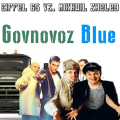 Eiffel 65 Vs. Михаил Шелег - Говновоз Blue