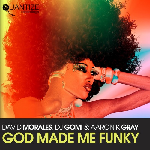 GOD MADE ME FUNKY - DAVID MORALES NYC MIX