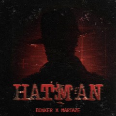 BONKER & MARTAZE - HAT MAN (FREE DOWNLOAD)