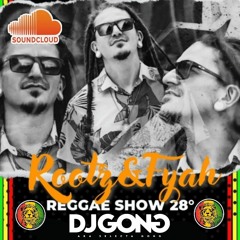 ROOTZ&FYAH show 28 by dj gong - RADIO REGGAE SELECKTA.mp3