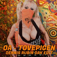 OA - Tovepigen (Dennis Rubin Dak Edit)