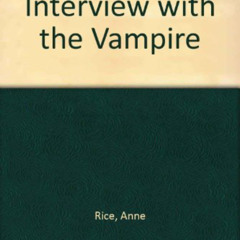 Read EPUB 💓 Interview with the Vampire by  Anne Rice &  Jeff Harding [EBOOK EPUB KIN