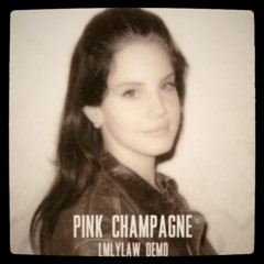 Lana Del Rey - Pink Champagne (Let Me Love You Like A Woman DEMO)