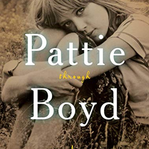 ACCESS EBOOK 📑 Pattie Boyd: My Life Through a Lens by  Pattie Boyd PDF EBOOK EPUB KI