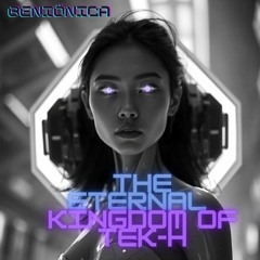 The Eternal Kingdom Of Tek-H
