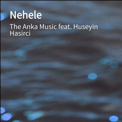 Nehele (feat. Huseyin Hasirci)