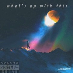 UNKNWN - what's up with this (prod. NKMUSIC)