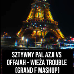 Wieża Trouble (Grand F Mashup)