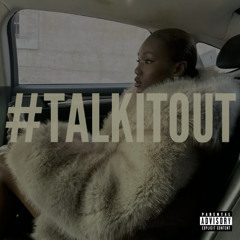 #TALKITOUT (PROD. INSTELLARWAY)