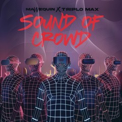 Mannequin X Triplo Max - Sound Of Crowd (Extended Version )