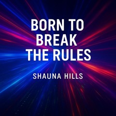 Born to Break the Rules