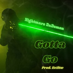 Gotta Go (Prod. Ev1ltw)