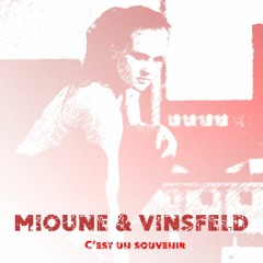 MIOUNE & VINSFELD - C'est Un Souvenir