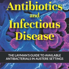 Read Alton's Antibiotics and Infectious Disease: The Layman's Guide to