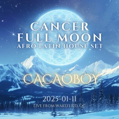 🌕CANCER FULL MOON AFRO LATIN HOUSE SET 🔥 WAKEFEILD, QC | 2025-01-11