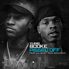 Yung Booke - Pissed Off feat. Lil Baby & Boxhead