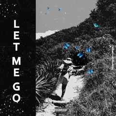 Let Me Go🍋🥝🥑 (Feat. Naila Taquidir)