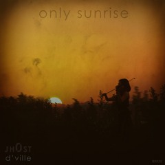 only sunrise [ft. 4catsncoffee]