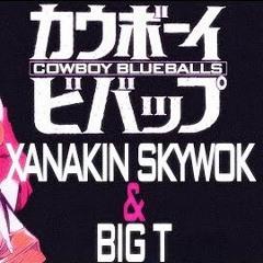 XANAKIN SKYWOK - COWBOY BLUEBALLS (feat. BIG T)
