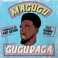 MAGUGU - GUGUDAGA (SNOW REMIX)
