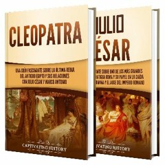 READ [PDF] ✨ Cleopatra y Julio César: Una guía fascinante sobre una reina del antiguo Egipto, un g