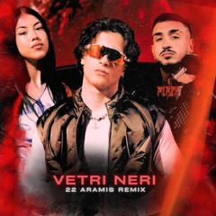 AVA, ANNA, CAPO PLAZA - VETRI NERI(22 ARAMIS REMIX)