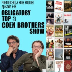 Episode 245 - Obligatory Top 3 Coen Brothers Show