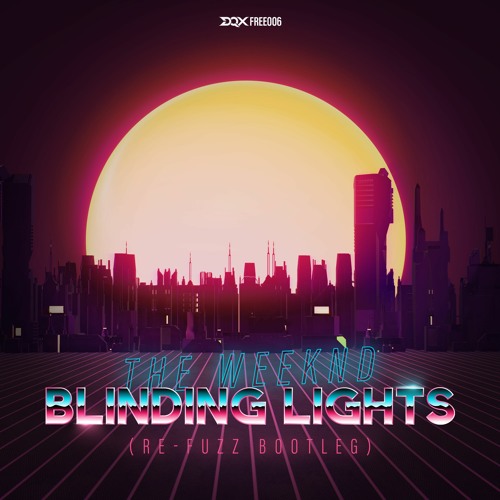 The Weeknd - Blinding Lights (Re-Fuzz Bootleg) Free Download