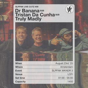 Dr Banana b2b Tristan Da Cunha b2b Truly Madly - SLPFNK LIVE CUTZ #09