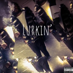 Lurkin' [Prod By HardKnock]