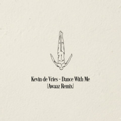 Kevin de Vries - Dance With Me (Awaaz Remix)