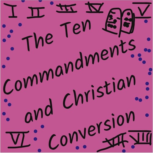 March 7 Ten Commandments And Christian Conversion.MP3